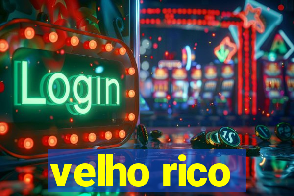 velho rico